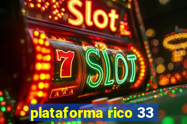 plataforma rico 33